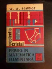 Privire In Matematica Elementara - W. W. Sawyer , 20010768 foto
