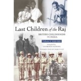 Last Children of the Raj, Volume 2 (1939-1950)