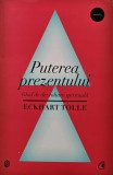 Cumpara ieftin Puterea prezentului - 2012 - Eckhart Tolle ($R251)