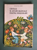 Cantece si jocuri muzicale pentru prescolari - Ana Motora Ionescu, 1980 / R1S