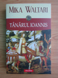 Mika Waltari - Tanarul Ioannis