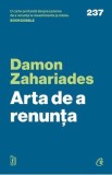 Arta de a renunta - Damon Zahariades