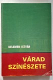 Varad szineszete - Kelemen Istvan (Viata teatrala din Oradea, limba maghiara)