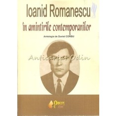 Ioanid Romanescu In Amintirile Contemporanilor - Daniel Corbu