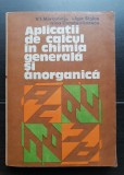 Aplicații de calcul &icirc;n chimia generală și anorganică - V. T. Mărculețiu, Ligia Stoica, Irina Constantinescu (1981)
