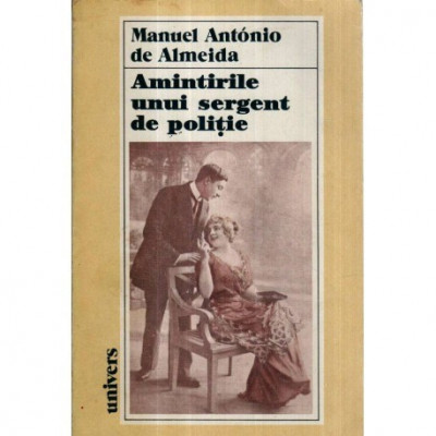 Manuel Antonio de Almeida - Amintirile unui sergent de politie - 121569 foto