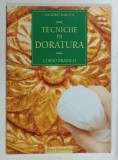 TECNICHE DI DORATURA , CORSO PRATICO di SANDRO BARONI , 2003