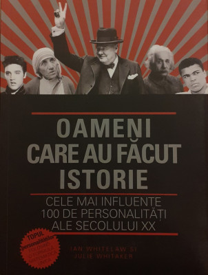 Oameni care au facut istorie Cele mai influente 100 de personalitati ale secolului XX foto