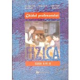 GHIDUL PROFESORULUI. FIZICA, CLASA A VI-A-CHRISTOPHER CLARK, GEORGE ENESCU, MIRCEA NISTOR, IULIAN GRINDEI, -261538