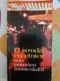 O strada cu c&icirc;ntec - George Sb&acirc;rcea, Editura Muzicala 1979, carte despre arta muzicala, 222 pagini