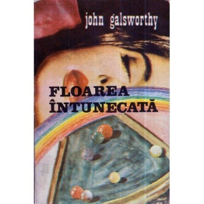 John Galsworthy - Floarea intunecata - 118568 foto