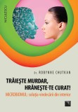 Trăieşte murdar hrăneşte-te curat!