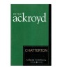 Peter Ackroyd - Chatterton - 114170