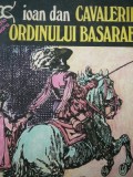 Cavalerii Ordinului Basarab - Ioan Dan