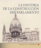 Az Orsz&aacute;gh&aacute;z &eacute;p&iacute;t&eacute;st&ouml;rt&eacute;nete (spanyol nyelven) - La historia de la construcci&oacute;n del parlamento - Andr&aacute;ssy Dorottya