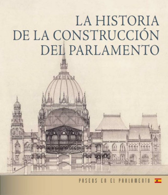 Az Orsz&amp;aacute;gh&amp;aacute;z &amp;eacute;p&amp;iacute;t&amp;eacute;st&amp;ouml;rt&amp;eacute;nete (spanyol nyelven) - La historia de la construcci&amp;oacute;n del parlamento - Andr&amp;aacute;ssy Dorottya foto