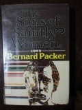 THE SONS OF SAINTLY WOMEN - BERNARD PACKER