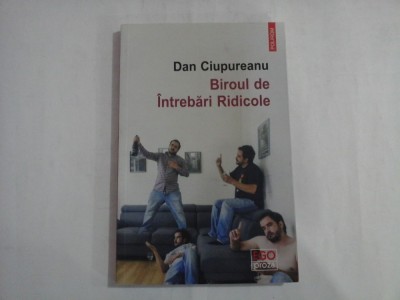 DAN CIUPUREANU - BIROUL DE INTREBARI RIDICOLE foto