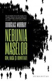 Nebunia maselor Gen, rasa si identitate - de Douglas Murray