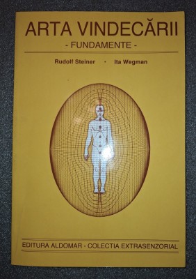 Rudolf Steiner, Ita Wegman - Arta vindecarii (Fundamente) foto