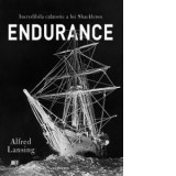 Endurance. Incredibila calatorie a lui Shackleton - Alfred Lansing