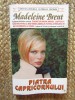 PIATRA CAPRICORNULUI-MADELEINE BRENT