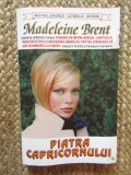 PIATRA CAPRICORNULUI-MADELEINE BRENT