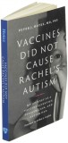 Vaccines Did Not Cause Rachel&#039;s Autism | Peter J. Hotez, Arthur L. Caplan