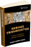 Hermes Trismegistos. Gnoza si originile scrierilor trismegiste - Herald