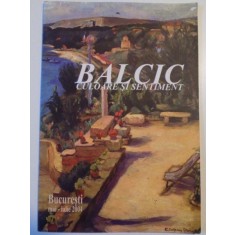 BALCIC CULOARE SI SENTIMENT MAI - IULIE 2014 , BUCURESTI