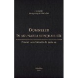 Dumnezeu in adunarea sfintilor sai. Predici la sarbatorile de peste an - Irineu, arhiepiscop al Alba Iuliei