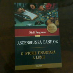 Niall Ferguson Ascensiunea banilor. O istorie financiara a lumii