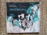 Veronica Porumbacu &ndash; Histriana ( prima editie ) CU DEDICATIE SI AUTOGRAF