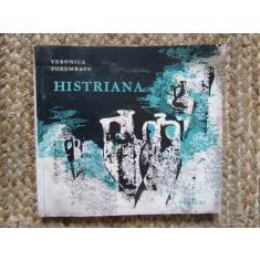 Veronica Porumbacu &ndash; Histriana ( prima editie ) CU DEDICATIE SI AUTOGRAF