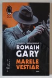 MARELE VESTIAR , roman de ROMAIN GARY , 2021