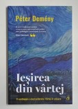 IESIREA DIN VARTEJ de PETER DEMENY , 2025