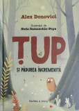 TUP si padurea incremenita - Alex Donovici