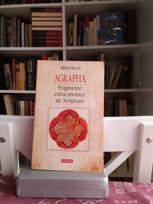 Agrapha - Fragmente extracanonice ale Scripturii - Alfred Resch