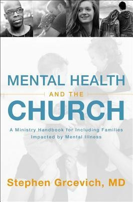 Mental Health and the Church: A Ministry Handbook for Including Families Impacted by Mental Illness foto
