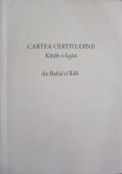 CARTEA CERTITUDINII KITAB-I-IQAN-BAHA&#039;U&#039;LLAH