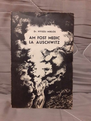 AM FOST MEDIC LA AUSCHWITZ-MIKLOS NYISZLI foto