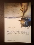 Tudor Dinu - Mihai Viteazul, erou al eposului grec