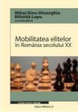 Mobilitatea elitelor in Romania secolului XX | Mihai Dinu Gheorghiu, Mihaita Lupu, Paralela 45