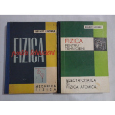 FIZICA PENTRU TEHNICIENI vol.I Mecanica fizica / vol,II Electricitatea si Fizica atomica - Helmut LINDNER