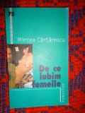 De ce iubim femeile - Mircea Cartarescu/ 171 pagini