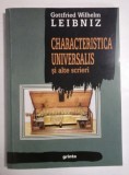 Characteristica Universalis si alte scrieri Gottfried Wilhelm Leibniz