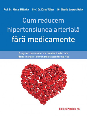 Cum reducem hipertensiunea arterială fără medicamente. Program de reducere a tensiunii arteriale. Identificarea și eliminarea factorilor de risc foto