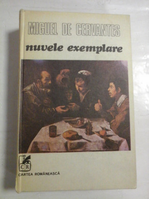 NUVELE EXEMPLARE - MIGUEL DE CERVANTES - Cartea Romaneasca, 1981 foto