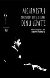 Alchimistul. Amintiri cu și despre Dinu Lipatti - Paperback brosat - Fabian Anton - Vremea, 2021