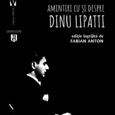 Alchimistul. Amintiri cu și despre Dinu Lipatti - Paperback brosat - Fabian Anton - Vremea